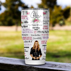 Celine Dion Tumbler 20oz 30oz