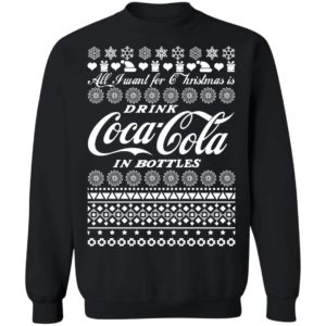 All I Want For Christmas Is Drink Coca Coca In Bottle Ugly Christmas Sweater