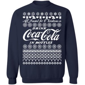 All I Want For Christmas Is Drink Coca Coca In Bottle Ugly Christmas Sweater