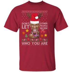Dont let other people decide who you are Dennis Rodman Quote Christmas Ugly Shirt