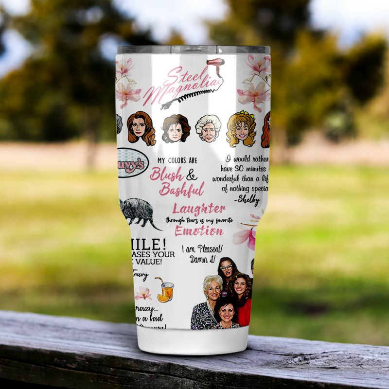 Steel Magnolias Tumbler 20oz 30oz Steel Magnolias Tumbler 20oz 30oz