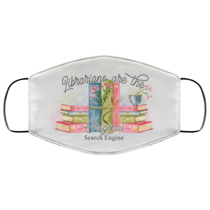Librarians Are The Original Search Engine Funny Librarian Face Mask