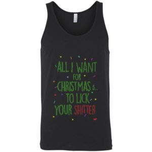 All I Want For Christmas Is To Lick Your Shitter Ugly Christmas Sweater Shirt