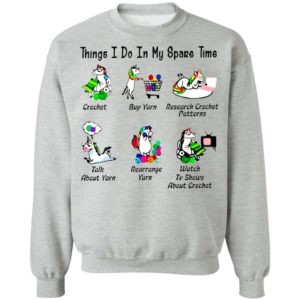 Unicorn Things I Do In My Spare Time Crochet Buy Yarn Research Crochet Patterns Shirt