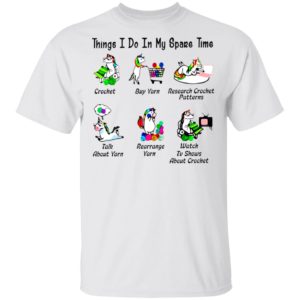 Unicorn Things I Do In My Spare Time Crochet Buy Yarn Research Crochet Patterns Shirt