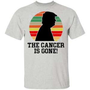 Trump the cancer is gone shirt