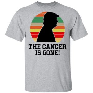 Trump the cancer is gone shirt