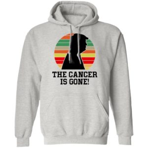 Trump the cancer is gone shirt