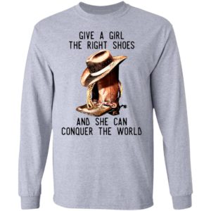 Give A Girl The Right Shoes And She Can Conquer The World Shirt