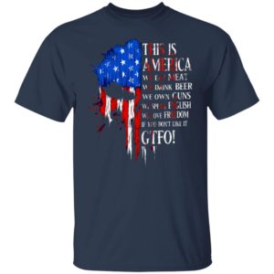 This is america we eat meat we drink beer we own guns shirt