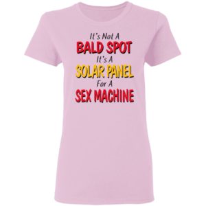 It's not a bald spot It's a solar panel for a sex machine shirt