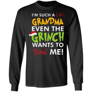 Uploaded ToI’m such a cute grandma even the grinch wants to steal me Christmas sweatshirt, LS