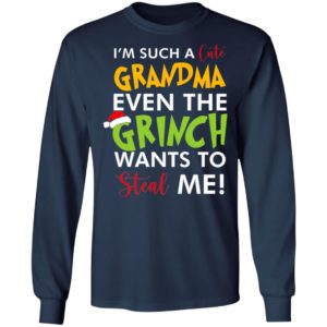 Uploaded ToI’m such a cute grandma even the grinch wants to steal me Christmas sweatshirt, LS