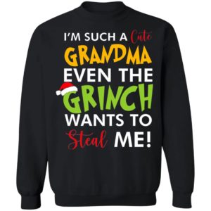 Uploaded ToI’m such a cute grandma even the grinch wants to steal me Christmas sweatshirt, LS