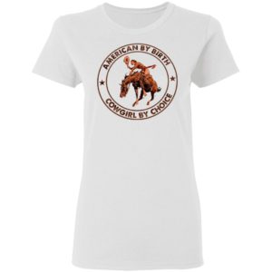 American By Birthday Cowgirl By Choice Horse Shirt