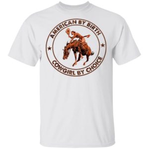 American By Birthday Cowgirl By Choice Horse Shirt