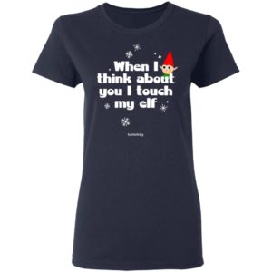 When I Think About You I Touch My Elf Christmas Sweatshirt
