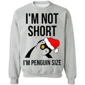 Santa Penguin I’m Not Short I’m Penguin Size Shirt