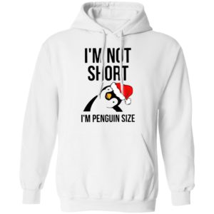 Santa Penguin I’m Not Short I’m Penguin Size Shirt