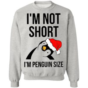 Santa Penguin I’m Not Short I’m Penguin Size Shirt