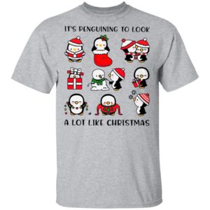 Penguins It’s Penguining To Look A Lot Like Christmas Sweatshirt