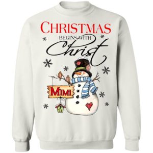 Snowman Nana Christmas Begins With Christ Christmas Sweatshirt