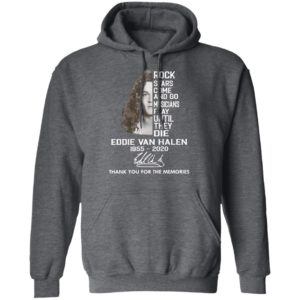 Rock Stars Come And Go Musicians Play Until They Die Eddie Van Halen 1955 2020 Thank You For The Memories Signature Shirt