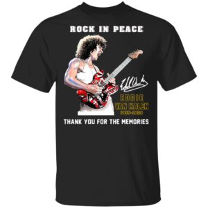 Rock In Peace Eddie Van Halen 1955 2020 Thank You For The Memories Signature Shirt