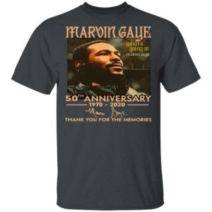 Marvin Gaye What’s Going On Marvin Gaye 50th Anniversary 1970 2020 Thank You For The Memories Signature Shirt