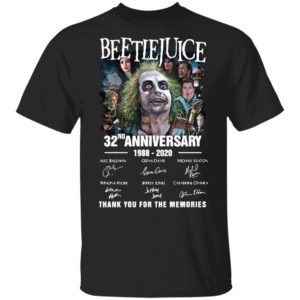 Beetlejuice 32nd Anniversary 1988 2020 Thank You For The Memories Signatures Shirt