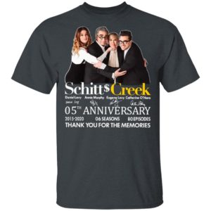 Schitt Creek 05 Anniversary 2015 2020 06 Seasons 80 Episodes Thank You For The Memories Signatures Shirt