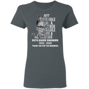 Not Fragile Like A Flower Fragile Like A Bomb Ruth Bader Ginsburg 1933 2020 Thank You For The Memories Signature Shirt