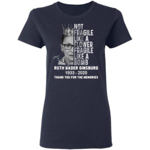 Not Fragile Like A Flower Fragile Like A Bomb Ruth Bader Ginsburg 1933 2020 Thank You For The Memories Signature Shirt