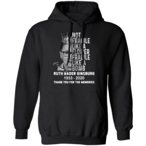 Not Fragile Like A Flower Fragile Like A Bomb Ruth Bader Ginsburg 1933 2020 Thank You For The Memories Signature Shirt