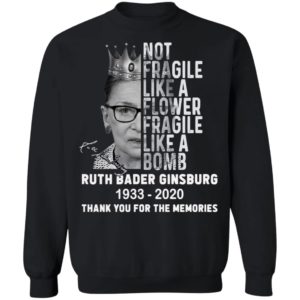 Not Fragile Like A Flower Fragile Like A Bomb Ruth Bader Ginsburg 1933 2020 Thank You For The Memories Signature Shirt