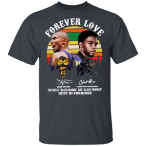 Forever Love Kobe Bryant Chadwick Boseman The Great Black Mamba And Black Panther Rest In Paradise Signatures Vintage Shirt