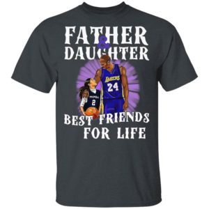 Kobe Bryant Father And Daughter Best Friends For Life Shirt