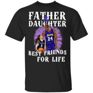 Kobe Bryant Father And Daughter Best Friends For Life Shirt