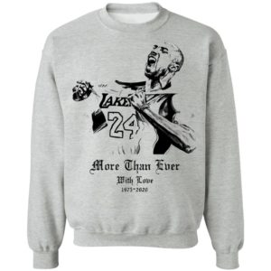 Kobe Bryant More Than Ever With Love 1978 2020 Shirt