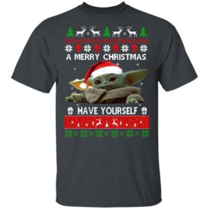 Baby Yoda A Merry Christmas have yourself Ugly Christmas sweater