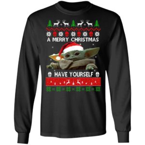 Baby Yoda A Merry Christmas have yourself Ugly Christmas sweater