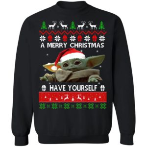 Baby Yoda A Merry Christmas have yourself Ugly Christmas sweater