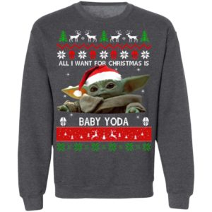All I want for Christmas is Baby Yoda Ugly Christmas sweater