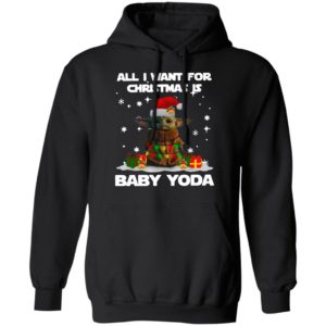 All I Want For Christmas Is Baby Yoda Santa Sweatshirt