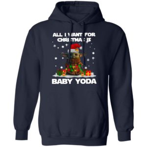 All I Want For Christmas Is Baby Yoda Santa Sweatshirt