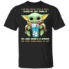 Baby Yoda no coffee no forcee Shirt