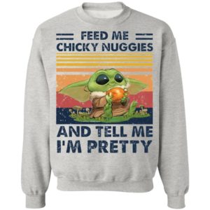 Baby Yoda Feed me chicky nuggies and tell me I’m pretty Shirt