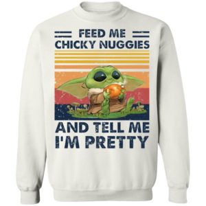 Baby Yoda Feed me chicky nuggies and tell me I’m pretty Shirt