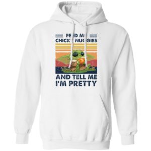Baby Yoda Feed me chicky nuggies and tell me I’m pretty Shirt