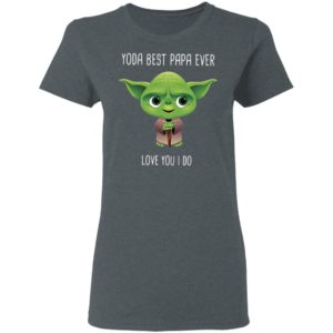 Yoda best Papa ever Shirt